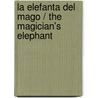La elefanta del mago / The Magician's Elephant door Kate DiCamillo