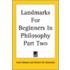 Landmarks For Beginners In Philosophy Part Two