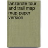 Lanzarote Tour And Trail Map Map-Paper Version door David Brawn