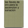 Las Llaves de Oro Para La Ascencion y Sanacion door Joshua David Stone