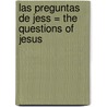 Las Preguntas de Jess = The Questions of Jesus door Fernando Montes