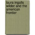 Laura Ingalls Wilder and the American Frontier