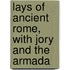 Lays of Ancient Rome, with Jory and the Armada