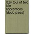 Lazy Tour of Two Idle Apprentices (Dodo Press)