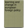 Learning and Change in European Foreign Policy by Cornelius Adebahr