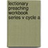 Lectionary Preaching Workbook Series V Cycle A