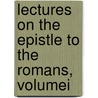Lectures On The Epistle To The Romans, Volumei door Ralph Wardlaw