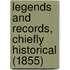 Legends And Records, Chiefly Historical (1855)