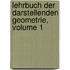 Lehrbuch Der Darstellenden Geometrie, Volume 1