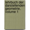 Lehrbuch Der Darstellenden Geometrie, Volume 1 door Karl Rohn