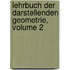 Lehrbuch Der Darstellenden Geometrie, Volume 2