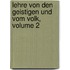 Lehre Von Den Geistigen Und Vom Volk, Volume 2
