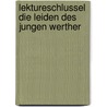 Lektureschlussel Die Leiden Des Jungen Werther door Von Johann Wolfgang Goethe