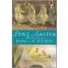 Lent and Easter Wisdom from Henri J. M. Nouwen door Henri Nouwen
