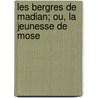 Les Bergres de Madian; Ou, La Jeunesse de Mose door Stphanie Flicit Genlis