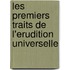 Les Premiers Traits de L'Erudition Universelle