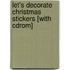 Let's Decorate Christmas Stickers [with Cdrom]
