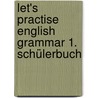 Let's Practise English Grammar 1. Schülerbuch door Onbekend