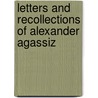 Letters And Recollections Of Alexander Agassiz door George Russell Agassiz