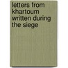 Letters From Khartoum Written During The Siege door Frank Power