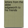 Letters From The Abbe Edgeworth To His Friends door Henry Essex Edgeworth De Firmont