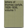 Letters Of Thomas Carlyle, 1826-1836, Volume 1 door Thomas Carlyle