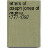 Letters of Joseph Jones of Virginia. 1777-1787 door Worthington Chauncey Ford