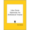 Liber Patris Sapientiae An Alchemical Treatise by Elias Ashmole