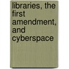 Libraries, the First Amendment, and Cyberspace by Robert S. Peck