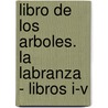Libro de Los Arboles. La Labranza - Libros I-V door Lucio Junio Moderato Columena