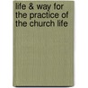 Life & Way For The Practice Of The Church Life door Witness Lee