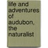 Life And Adventures Of Audubon, The Naturalist