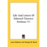 Life And Letters Of Edmund Clarence Stedman V1 by Laura Stedman