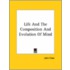 Life And The Composition And Evolution Of Mind