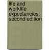 Life and Worklife Expectancies, Second Edition door Onbekend