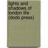 Lights And Shadows Of London Life (Dodo Press) door James Payne