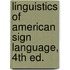 Linguistics of American Sign Language, 4th Ed.