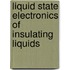 Liquid State Electronics of Insulating Liquids