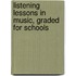Listening Lessons In Music, Graded For Schools