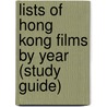 Lists Of Hong Kong Films By Year (Study Guide) door Onbekend