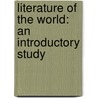 Literature Of The World: An Introductory Study door Onbekend