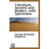 Literature, Ancient And Modern, With Specimens by Samuel Griswold [Goodrich