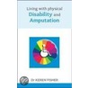 Living With Physical Disability And Amputation door Dr. Keren Fisher
