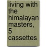 Living with the Himalayan Masters, 5 Cassettes door Swami Rama