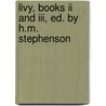 Livy, Books Ii And Iii, Ed. By H.m. Stephenson door Titus Livius