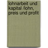 Lohnarbeit und Kapital /Lohn, Preis und Profit by Karl Marx