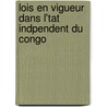 Lois En Vigueur Dans L'Tat Indpendent Du Congo door State Congo Free