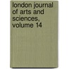 London Journal of Arts and Sciences, Volume 14 door Onbekend