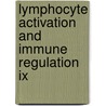 Lymphocyte Activation And Immune Regulation Ix door Sudhir Gupta