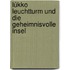 Lükko Leuchtturm und die geheimnisvolle Insel